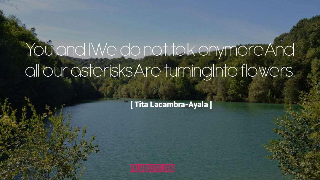Tita Lacambra-Ayala Quotes: You and I<br />We do