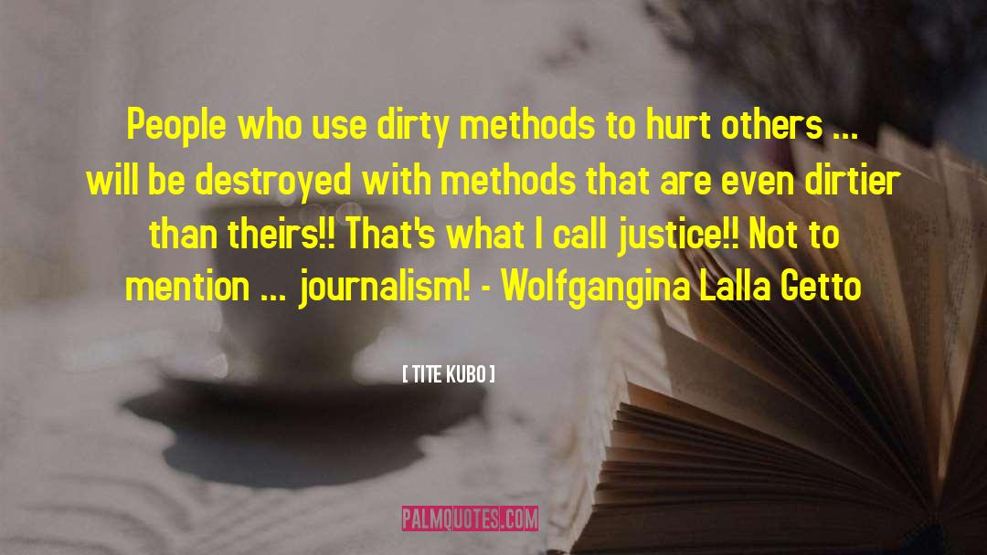 Tite Kubo Quotes: People who use dirty methods