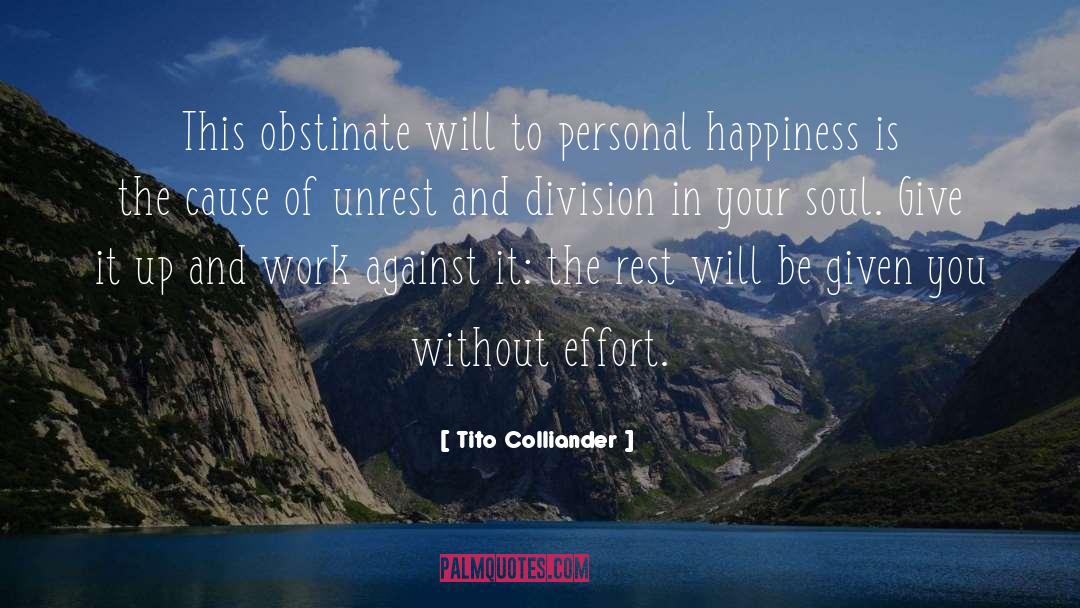 Tito Colliander Quotes: This obstinate will to personal