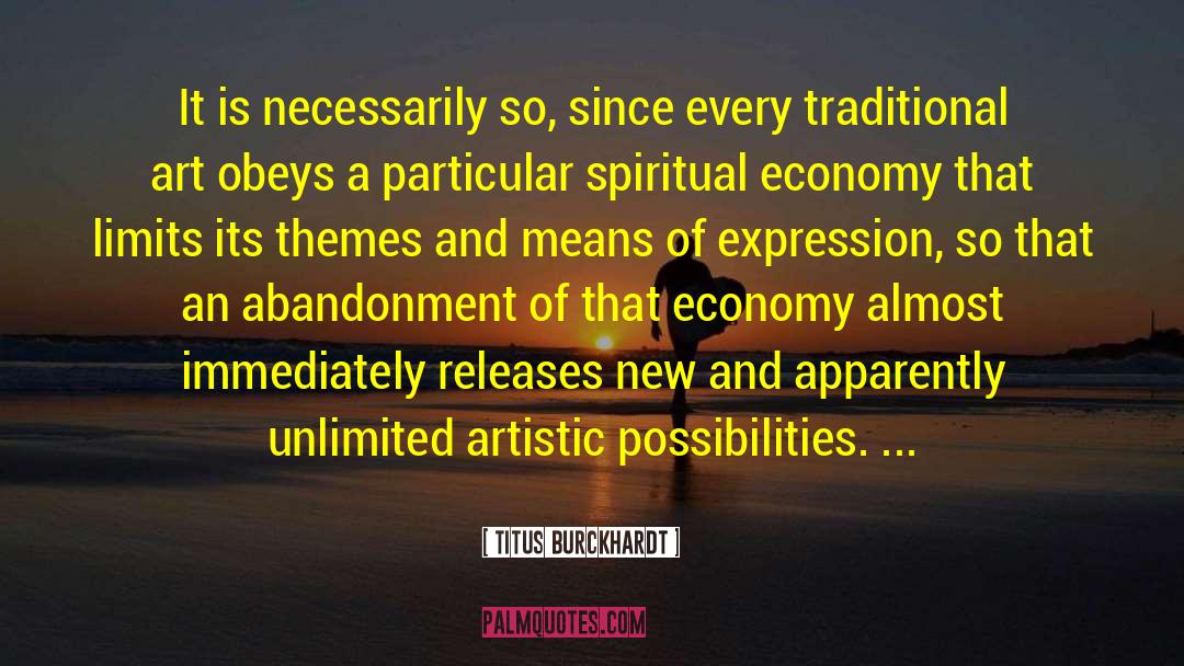 Titus Burckhardt Quotes: It is necessarily so, since