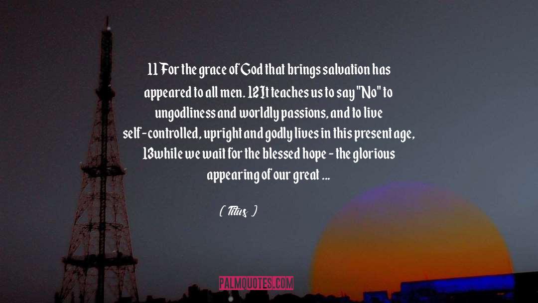 Titus Quotes: 11For the grace of God