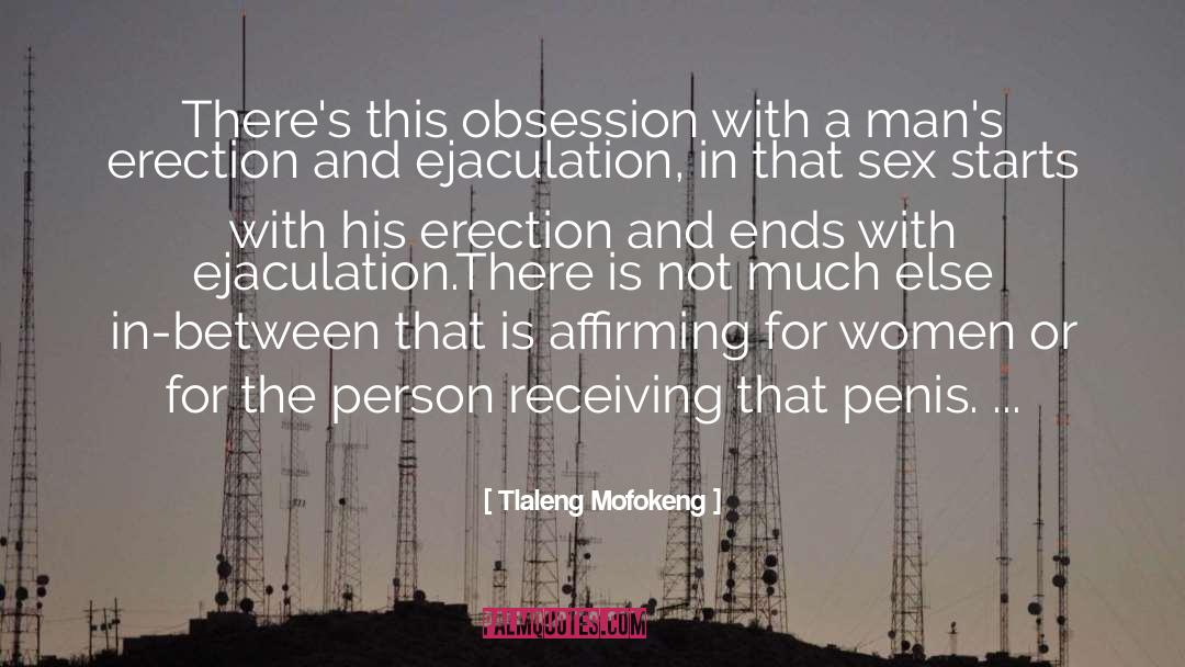 Tlaleng Mofokeng Quotes: There's this obsession with a