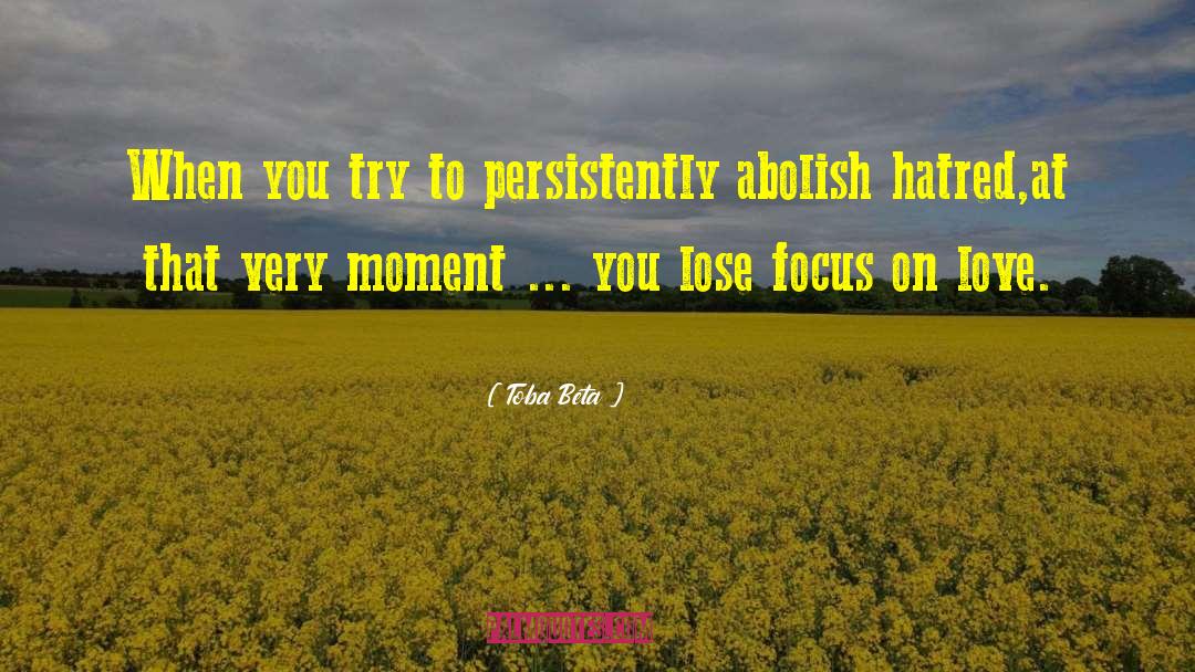 Toba Beta Quotes: When you try to persistently