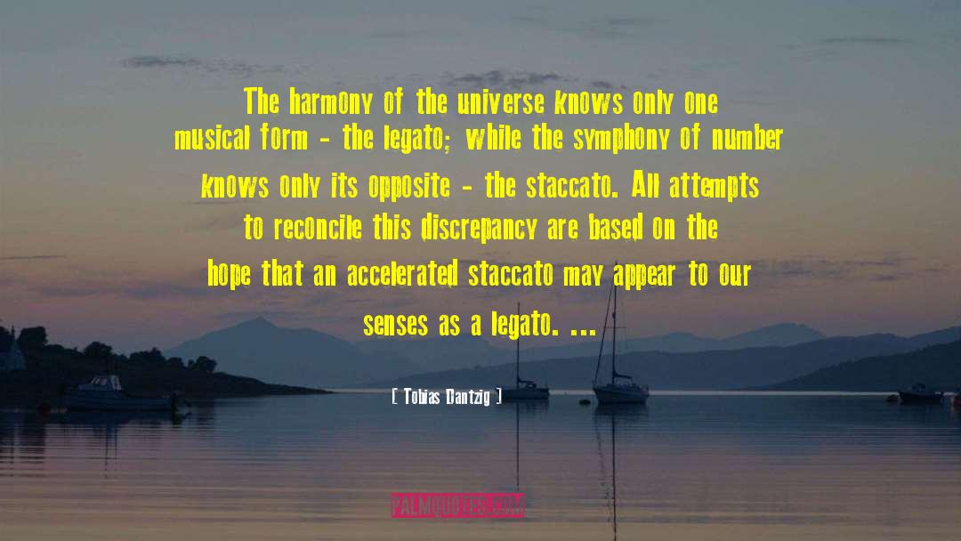 Tobias Dantzig Quotes: The harmony of the universe