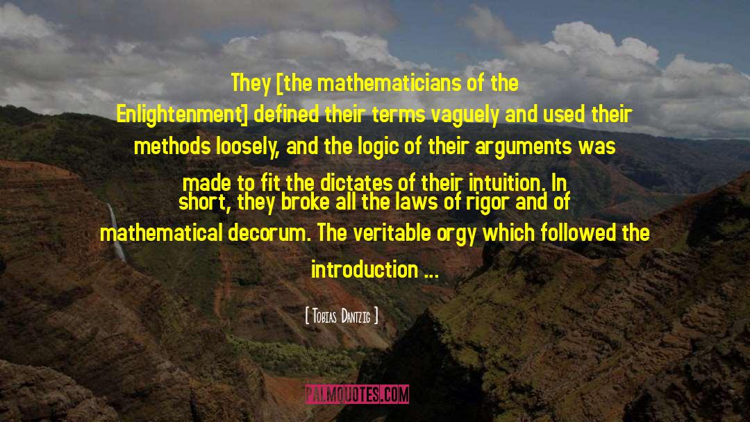 Tobias Dantzig Quotes: They [the mathematicians of the