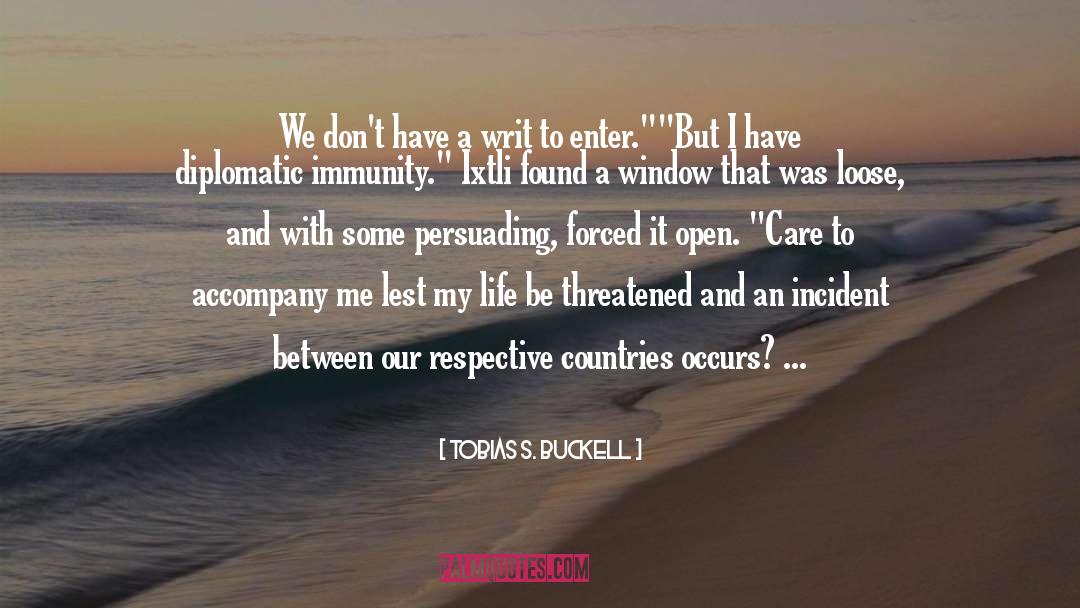 Tobias S. Buckell Quotes: We don't have a writ