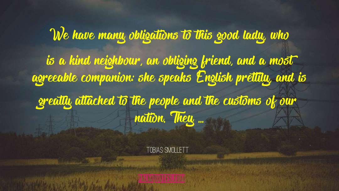 Tobias Smollett Quotes: We have many obligations to