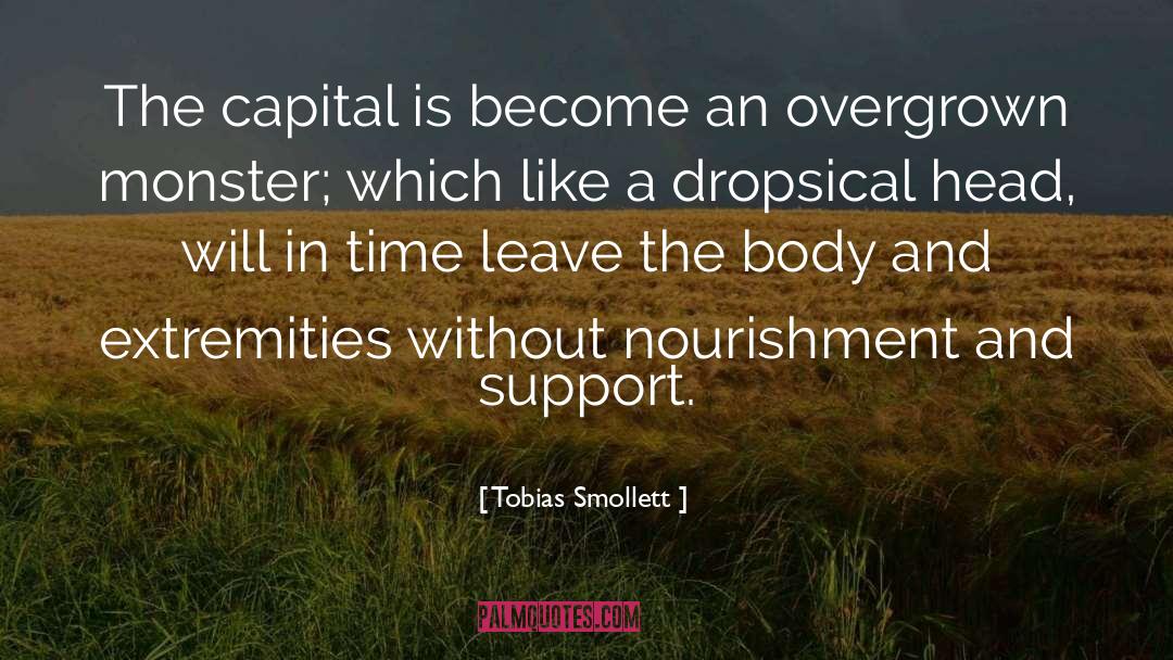 Tobias Smollett Quotes: The capital is become an