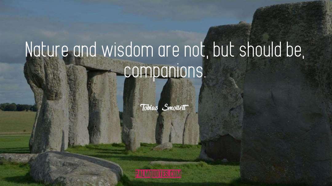 Tobias Smollett Quotes: Nature and wisdom are not,