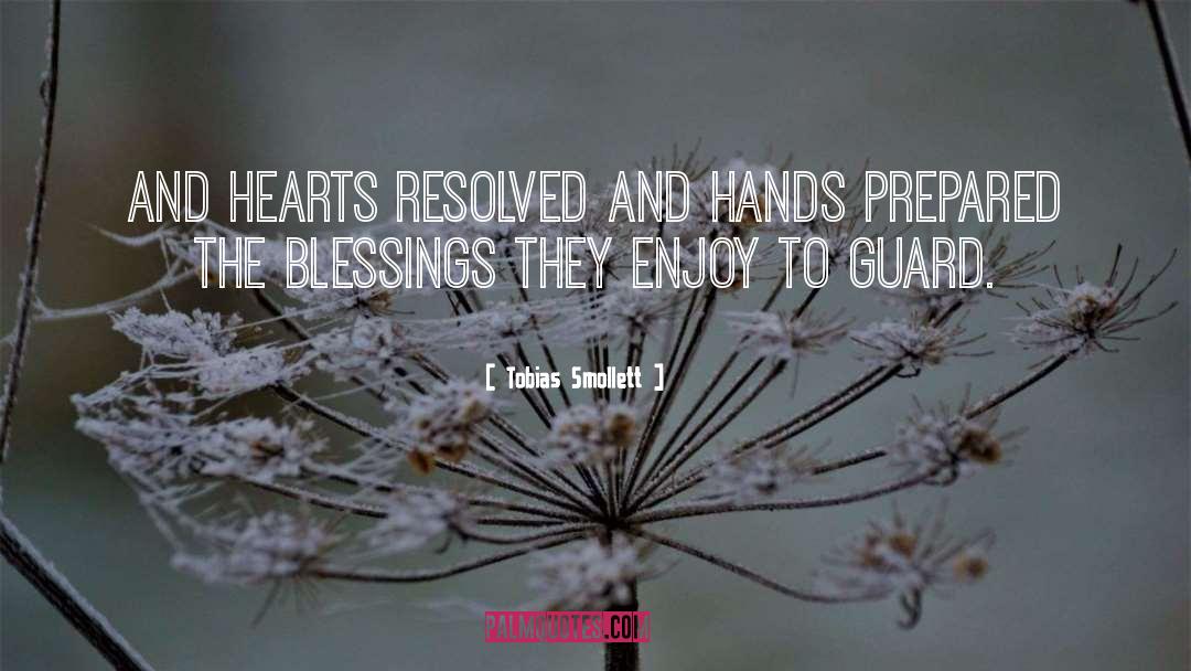 Tobias Smollett Quotes: And hearts resolved and hands