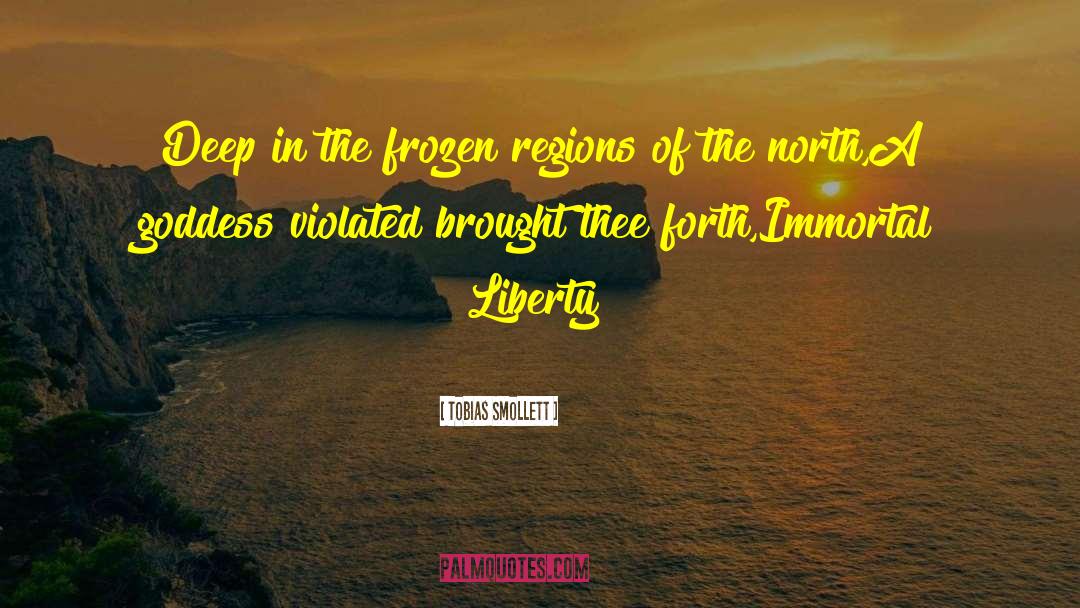 Tobias Smollett Quotes: Deep in the frozen regions