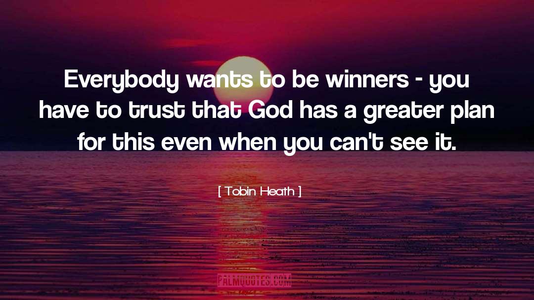 Tobin Heath Quotes: Everybody wants to be winners