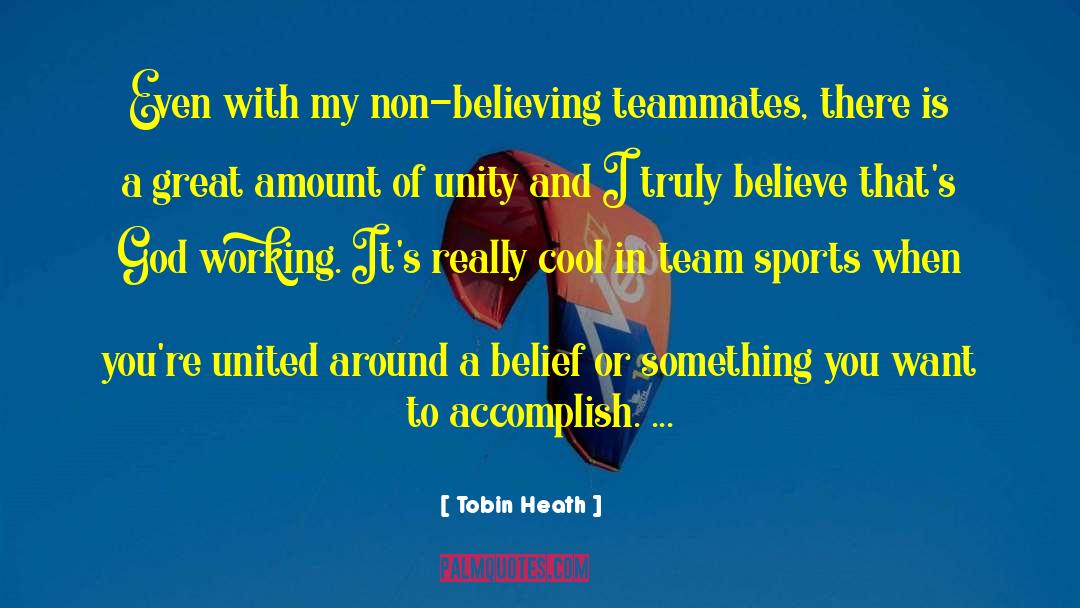 Tobin Heath Quotes: Even with my non-believing teammates,