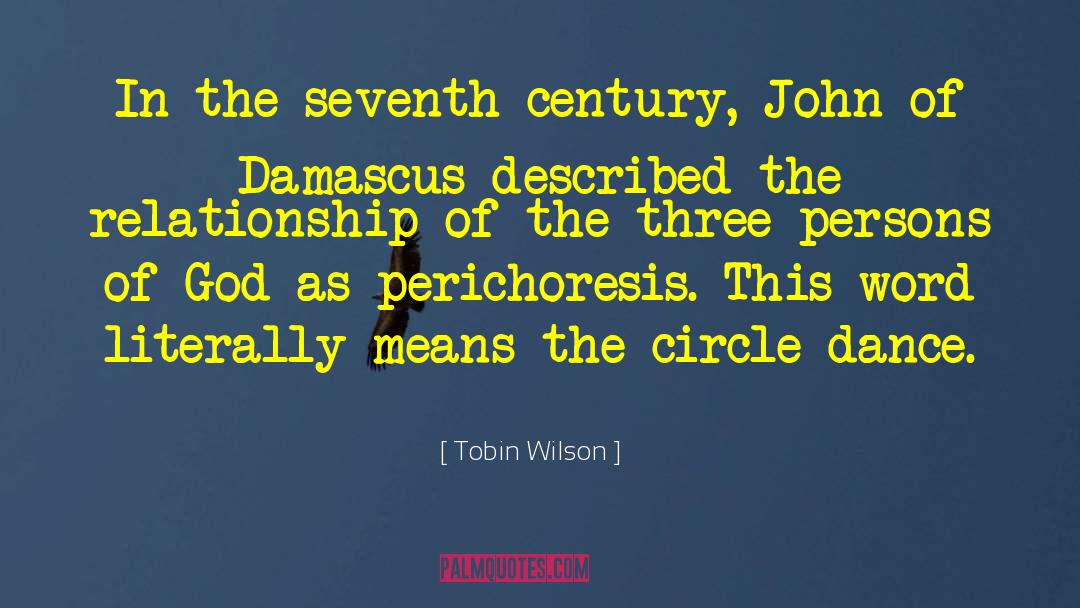 Tobin Wilson Quotes: In the seventh century, John