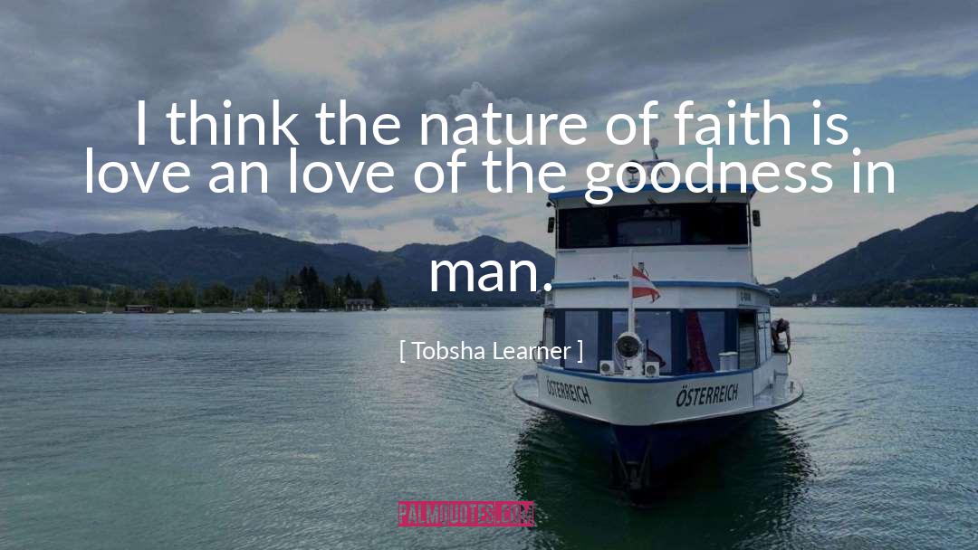 Tobsha Learner Quotes: I think the nature of