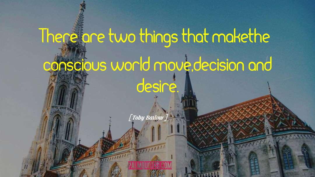 Toby Barlow Quotes: There are two things that