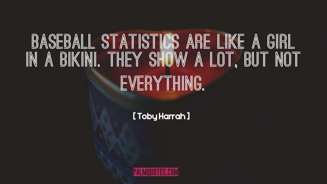 Toby Harrah Quotes: Baseball statistics are like a