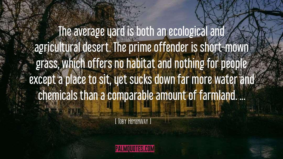 Toby Hemenway Quotes: The average yard is both