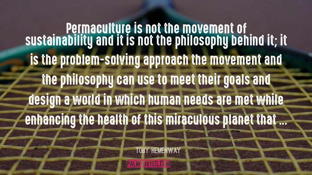 Toby Hemenway Quotes: Permaculture is not the movement