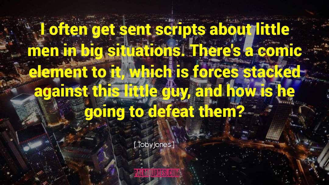 Toby Jones Quotes: I often get sent scripts
