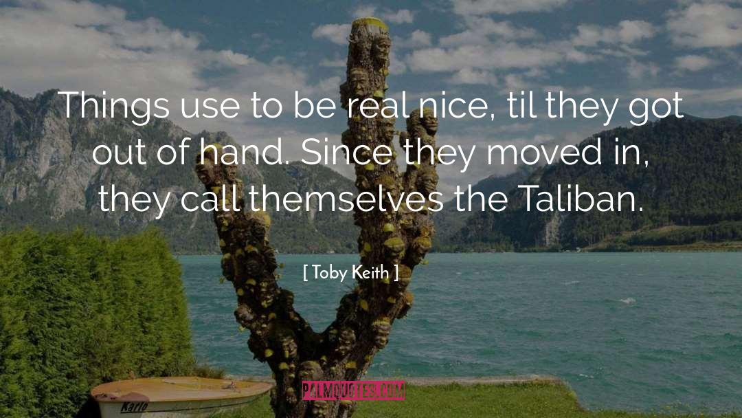 Toby Keith Quotes: Things use to be real