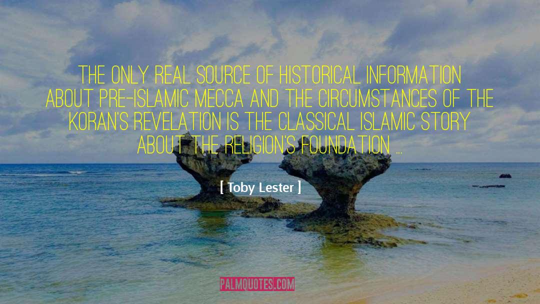 Toby Lester Quotes: The only real source of