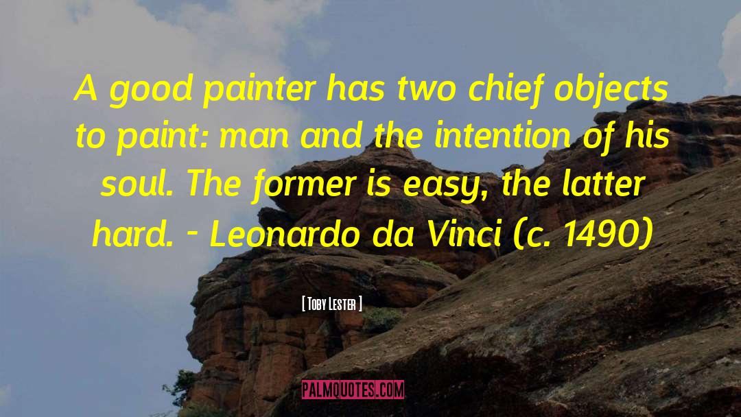 Toby Lester Quotes: A good painter has two