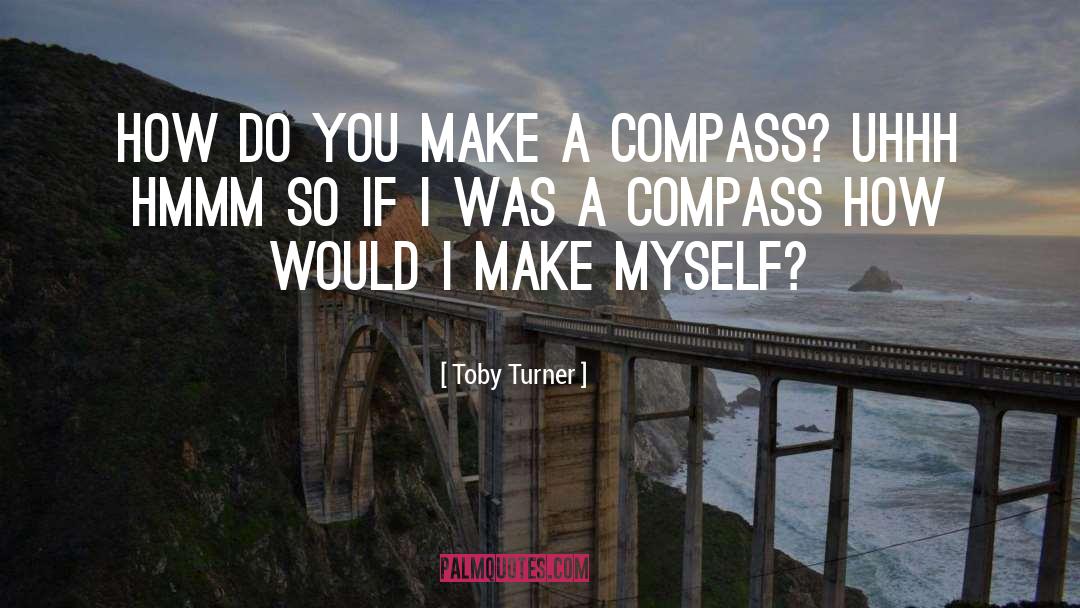Toby Turner Quotes: How do you make a