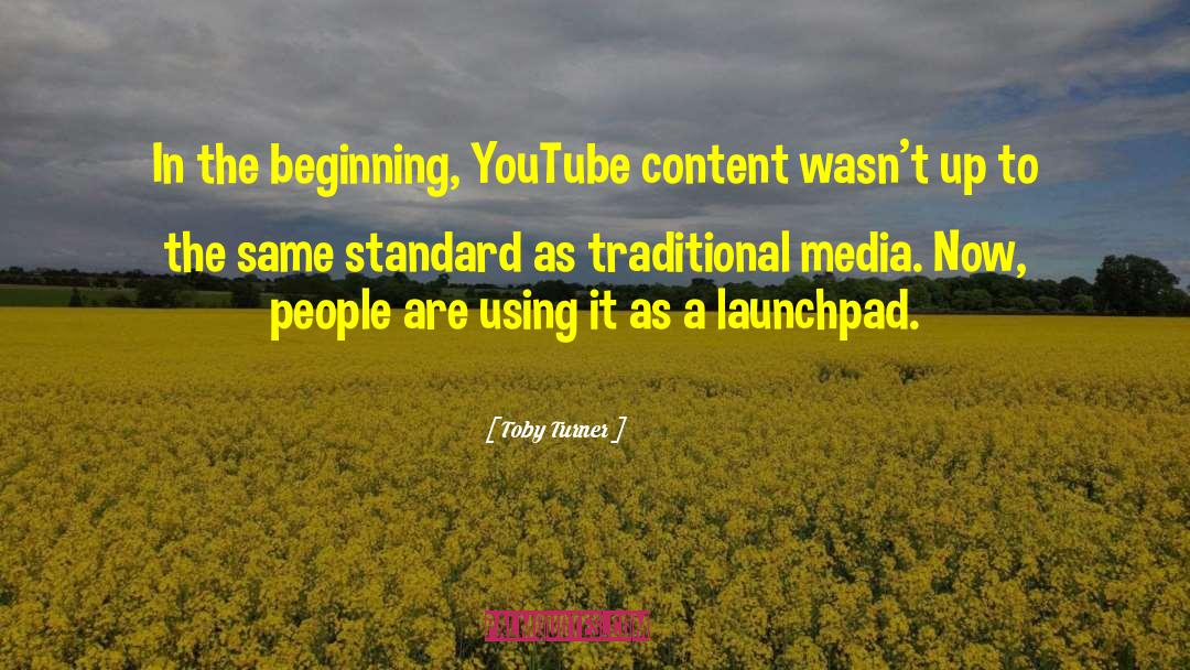 Toby Turner Quotes: In the beginning, YouTube content