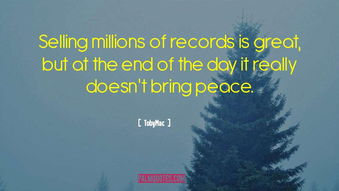 TobyMac Quotes: Selling millions of records is