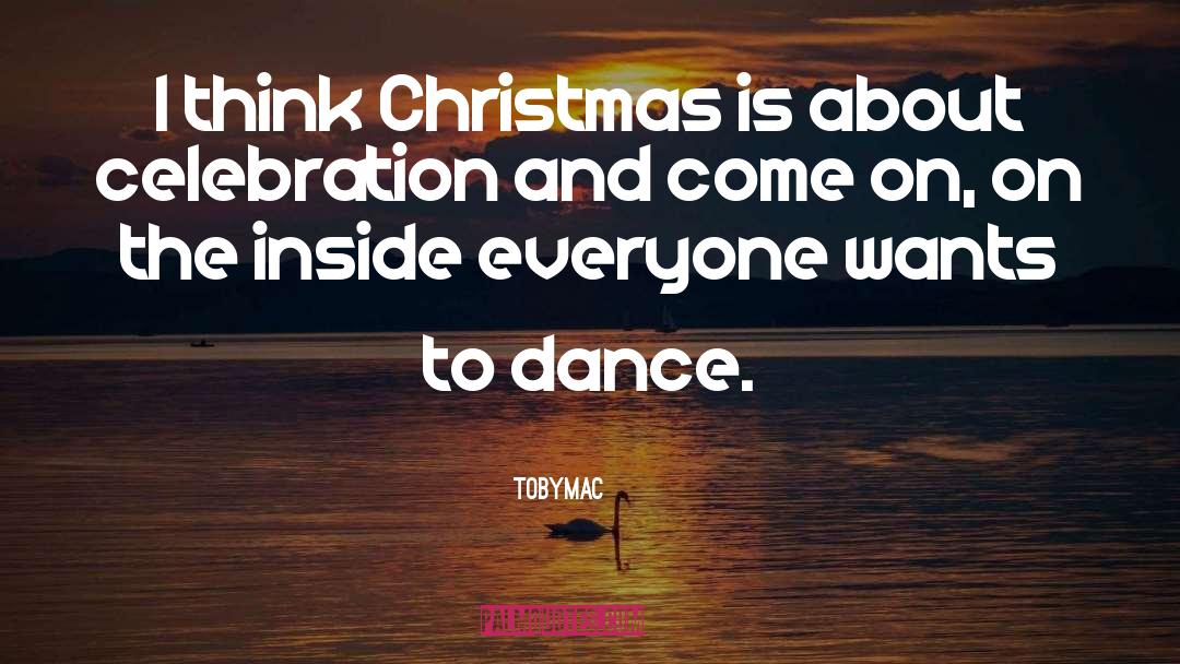 TobyMac Quotes: I think Christmas is about