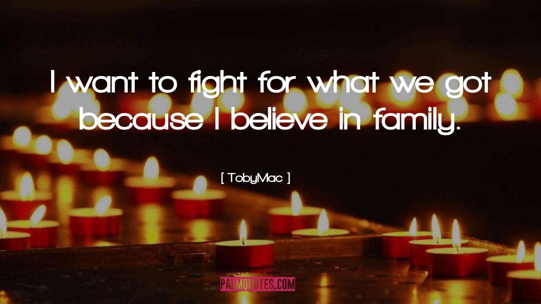 TobyMac Quotes: I want to fight for