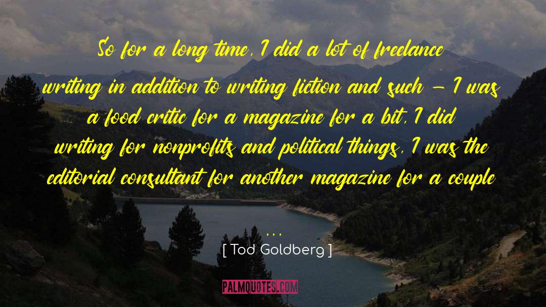 Tod Goldberg Quotes: So for a long time,