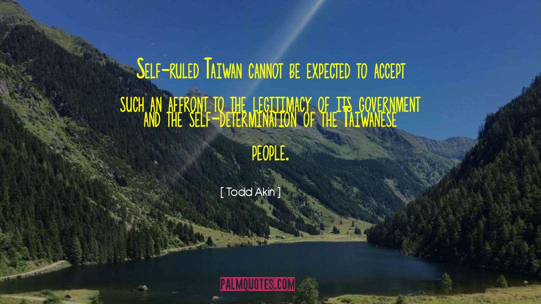 Todd Akin Quotes: Self-ruled Taiwan cannot be expected