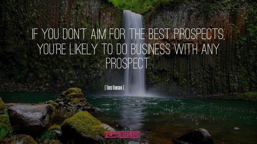 Todd Duncan Quotes: If you don't aim for