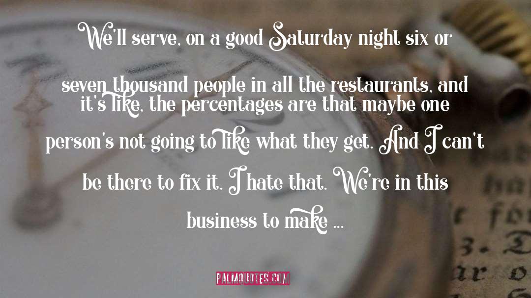 Todd English Quotes: We'll serve, on a good