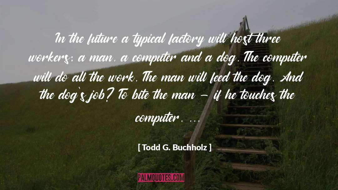 Todd G. Buchholz Quotes: In the future a typical