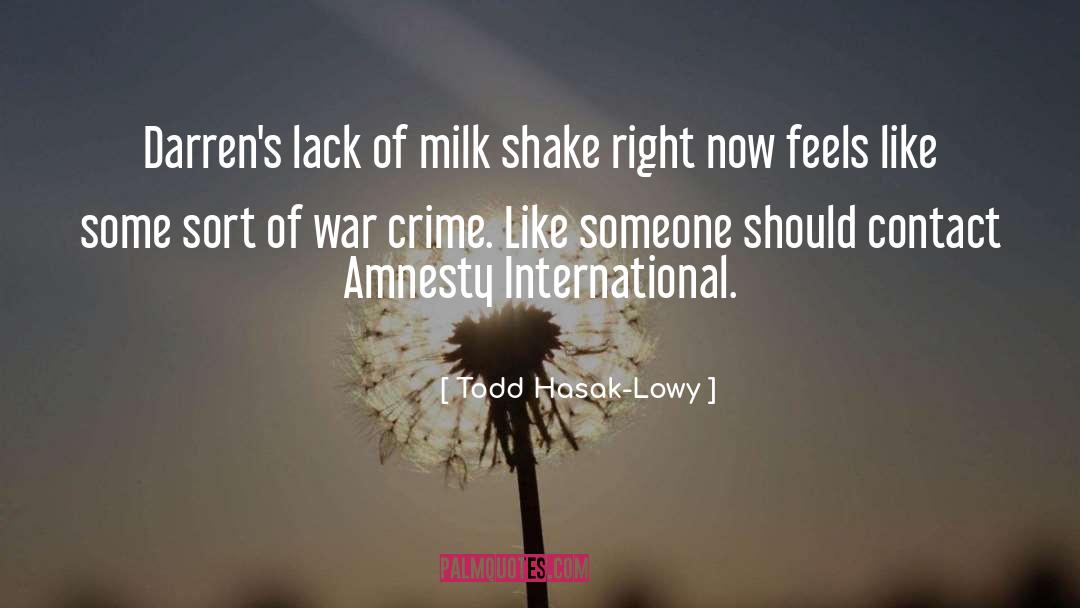 Todd Hasak-Lowy Quotes: Darren's lack of milk shake