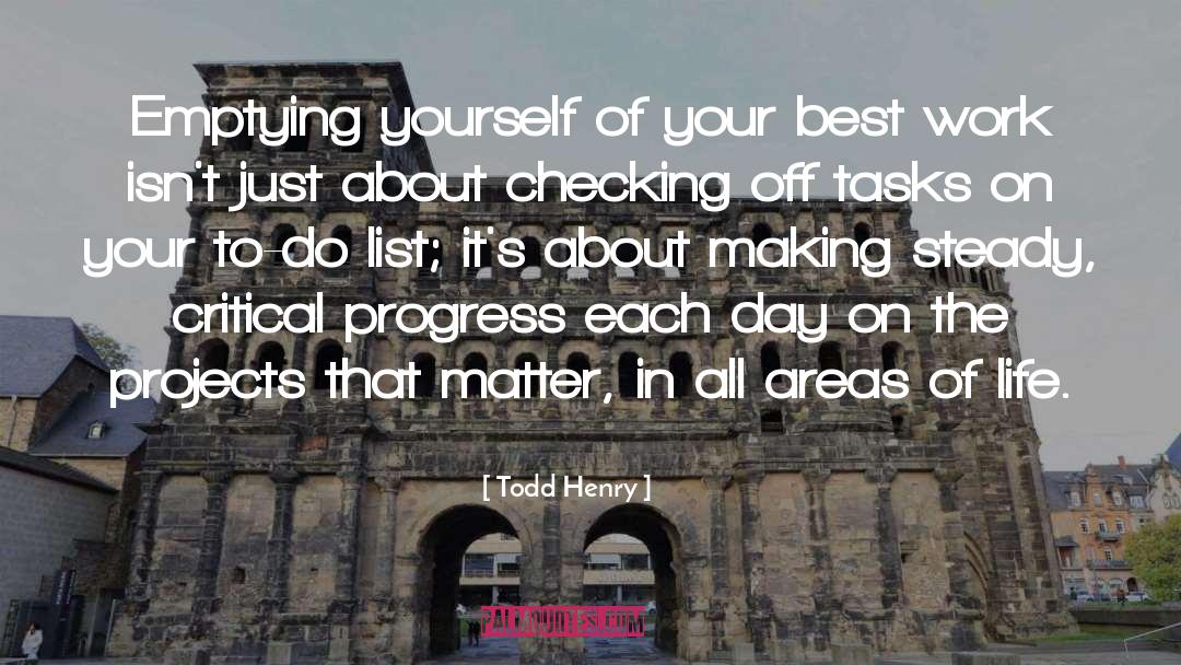 Todd Henry Quotes: Emptying yourself of your best