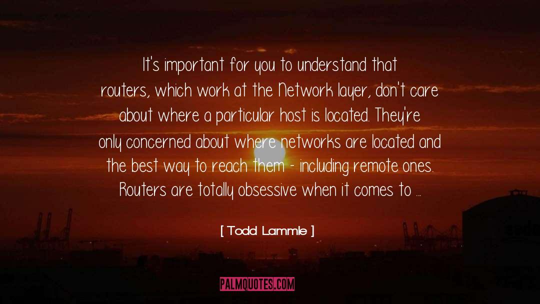 Todd Lammle Quotes: It's important for you to