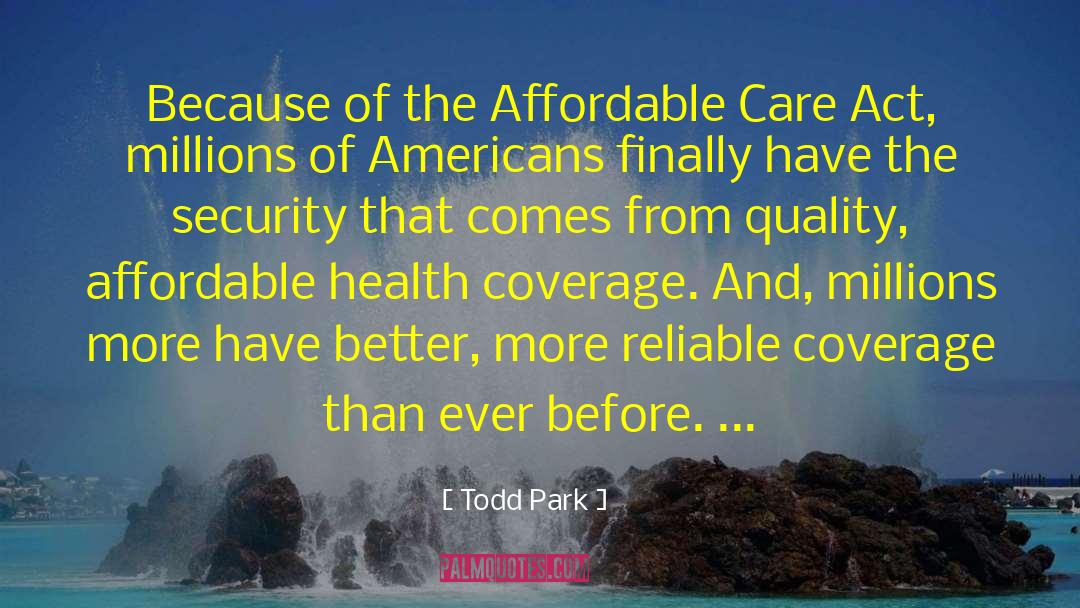 Todd Park Quotes: Because of the Affordable Care