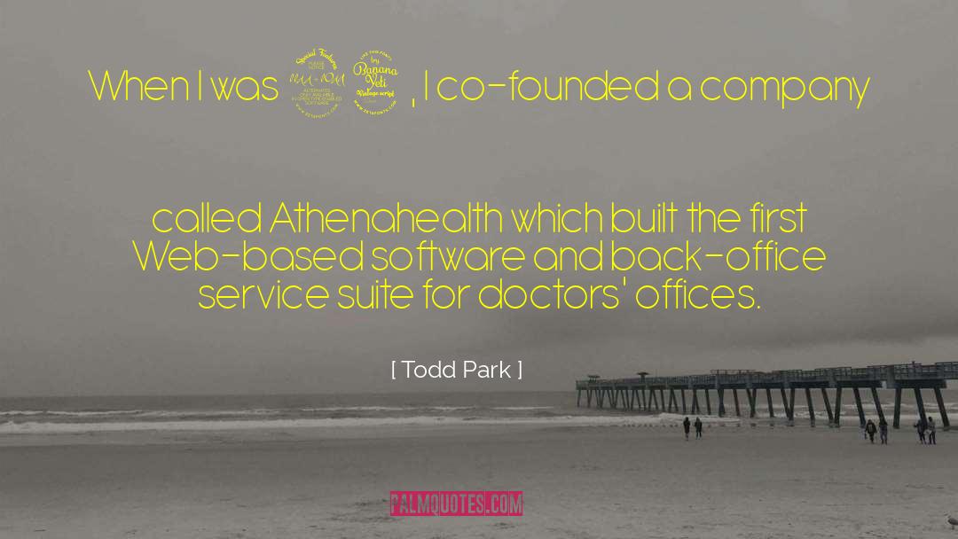 Todd Park Quotes: When I was 24, I