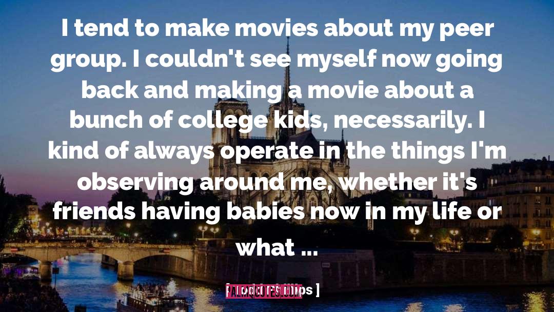 Todd Phillips Quotes: I tend to make movies