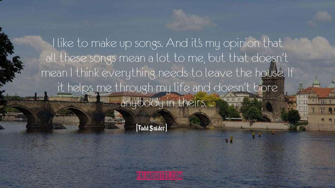 Todd Snider Quotes: I like to make up