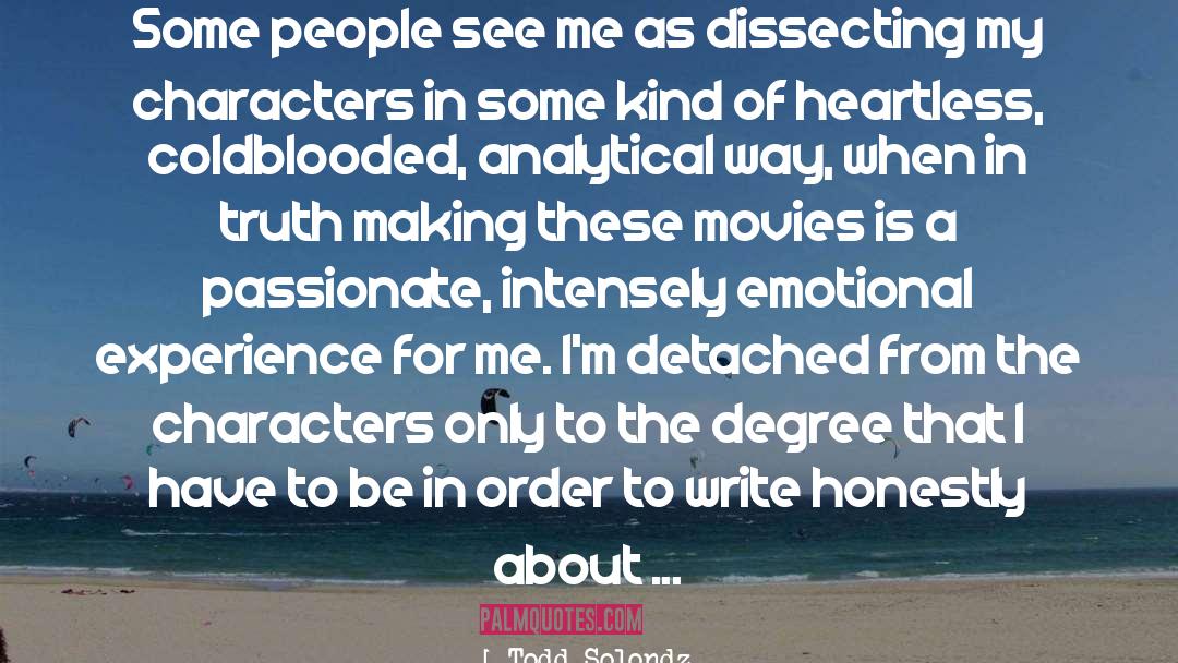 Todd Solondz Quotes: Some people see me as