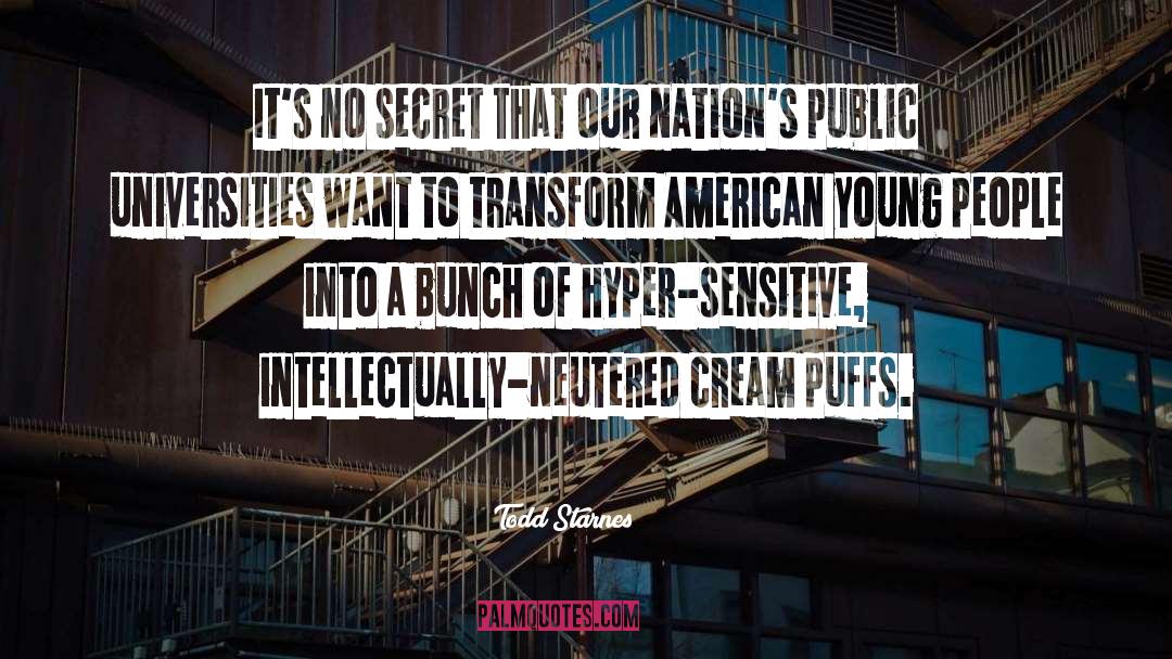 Todd Starnes Quotes: It's no secret that our