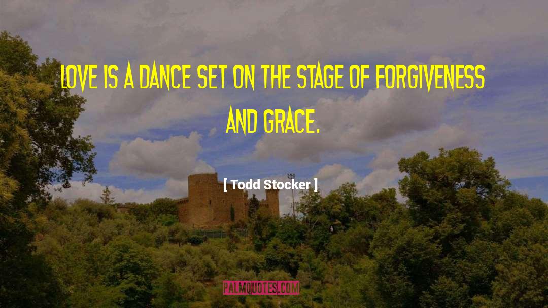 Todd Stocker Quotes: Love is a Dance set