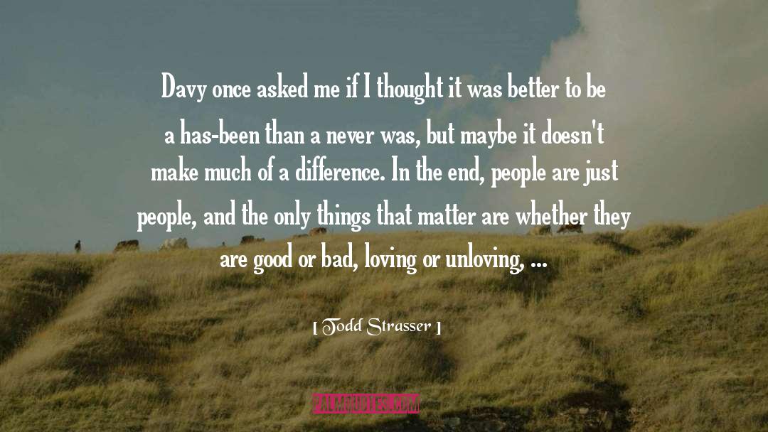 Todd Strasser Quotes: Davy once asked me if