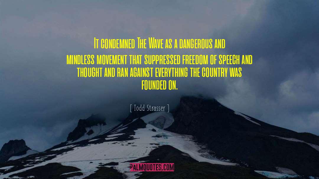 Todd Strasser Quotes: It condemned The Wave as