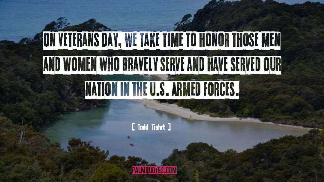 Todd Tiahrt Quotes: On Veterans Day, we take